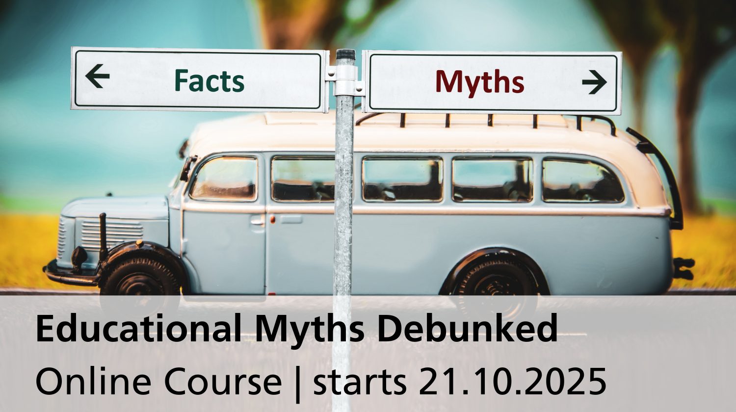 Educational Myths Debunded
Online Course starts 21.10.2025